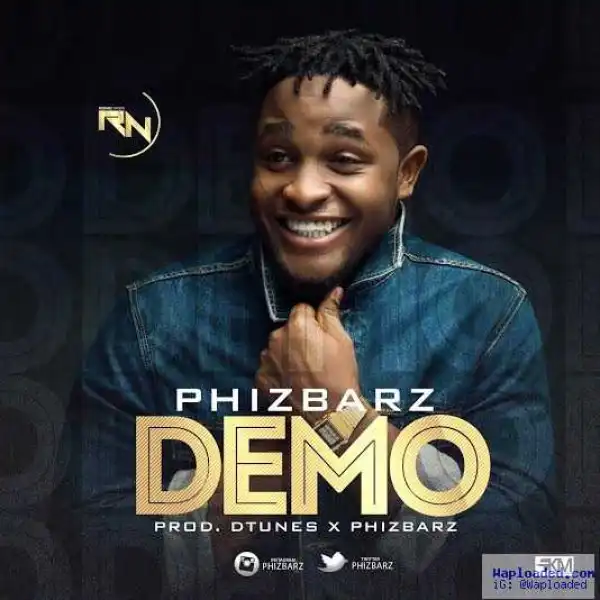 Phizbarz - Demo (Prod. By DTunes & Phizbarz)